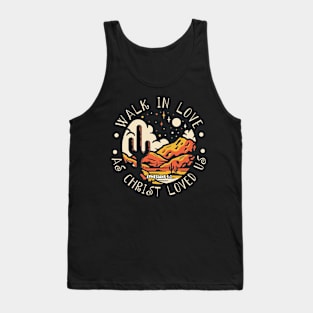 Walk In Love, As Christ Loved Us Mountains Cactus Tank Top